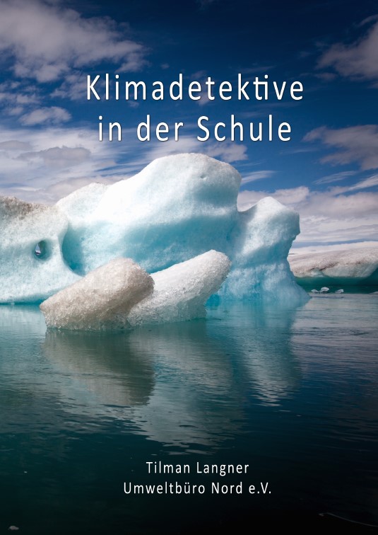 Das Cover der Broschüre "Klimadetektive in der Schule" zeigt einen schmelzenden Eisberg